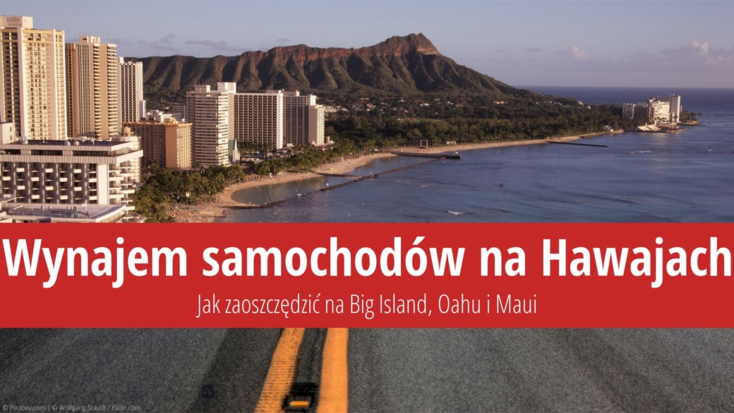 Wynajem samochodów na Hawajach – cena, Big Island, Oahu