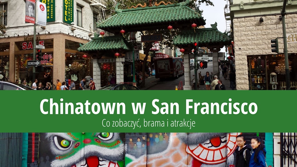 Chinatown w San Francisco – historia, co zobaczyć i bramą | © Unsplash.com