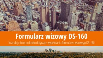 Jak wypełnić formularz wizowy DS-160 do USA