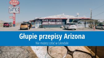 Głupie przepisy Arizona – Nie możesz cofać w Glendale