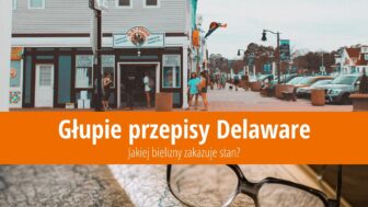 Głupie przepisy Delaware – Jakiej bielizny zakazuje stan?