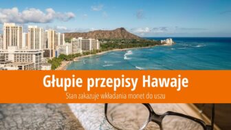 Głupie przepisy Hawaje – Zakaz wkładania monet do uszu