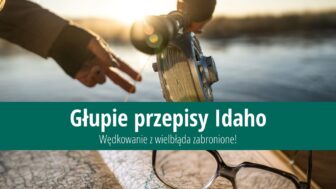 Głupie przepisy Idaho – Wędkowanie z wielbłąda zabronione!