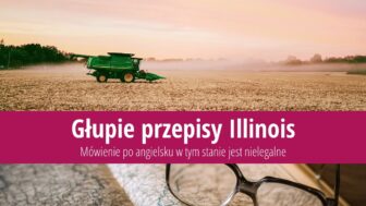 Głupie przepisy Illinois: Nie wolno tu mówić po angielsku