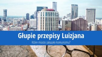 Głupie przepisy Luizjana – Które miasto zakazało komunizmu?