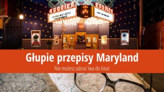 Głupie przepisy Maryland – Nie możesz zabrać lwa do kina