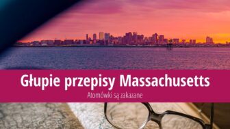 Głupie przepisy Massachusetts – Atomówki są zakazane!