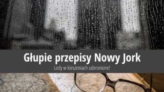 Głupie przepisy Nowy Jork – Lody w kieszeniach zabronione!