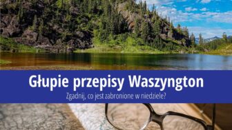 Głupie przepisy Waszyngton: Co jest zabronione w niedziele?