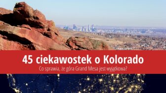 45 ciekawostek o Kolorado – Czym wyróżnia się Grand Mesa?