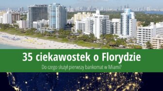 35 ciekawostek o Florydzie: Po co był pierwszy bankomat?