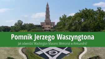 Narodowy pomnik masoński Jerzego Waszyngtona w Aleksandrii