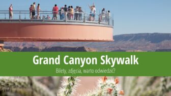 Grand Canyon Skywalk – bilety, zdjęcia, warto odwiedzić