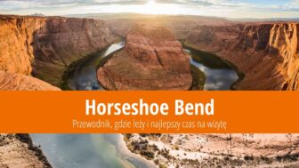 Horseshoe Bend w Arizonie: Przewodnik i jak fotografować