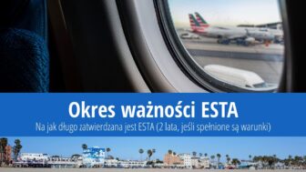 Jak długo trwa zatwierdzenie ESTA dla USA