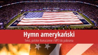 Hymn amerykański: Tekst po polsku i angielsku, MP3 do pobrania