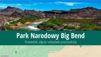 Park Narodowy Big Bend – szlaki, co zobaczyć i zdjęcia