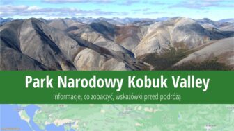 Park Narodowy Kobuk Valley – zdjęcia, informacje, co zobaczyć