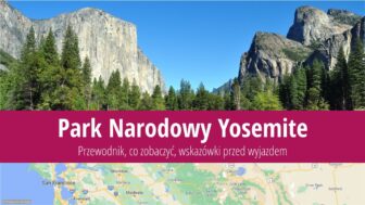 Park Narodowy Yosemite – zdjęcia, co zobaczyć, mapa