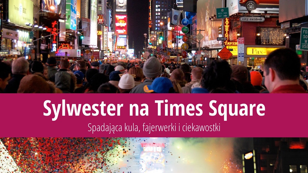 Sylwester na Times Square – spadająca kula, ciekawostki | © Chris Amelung / Flickr.com, © Stuart Moreton / Flickr.com