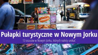 Pułapki turystyczne Nowego Jorku, na które należy uważać