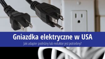 Gniazdka w USA – wtyczki, przejściówki, który wybrać?