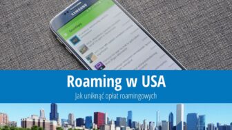 Roaming w USA – jak uniknąć opłat roamingowych