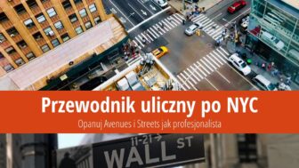 Ulice Nowego Jorku – jak rozpoznać Avenues i Streets