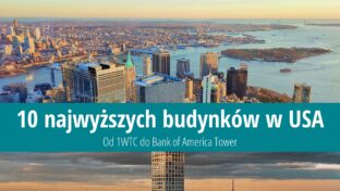 Najwyższe budynki w USA: Od 1WTC do Bank of America Tower