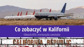 Co zobaczyć w Kalifornii: Edwards AFB i cmentarzysko samolotów