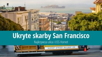 Ukryte skarby San Francisco: Najkrzywsza ulica i USS Hornet