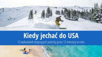 Kiedy jechać do USA i co zobaczyć w każdym miesiącu